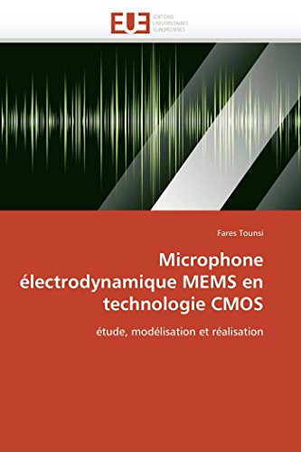 9786131584930: Microphone lectrodynamique MEMS en technologie CMOS: tude, modlisation et ralisation (Omn.Univ.Europ.) (French Edition)