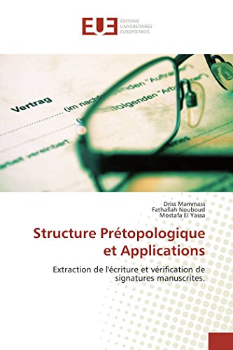 9786131585579: Structure Prtopologique et Applications: Extraction de l'criture et vrification de signatures manuscrites.