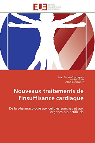 9786131586736: Nouveaux traitements de l'insuffisance cardiaque: De la pharmacologie aux cellules souches et aux organes bio-artificiels (Omn.Univ.Europ.) (French Edition)