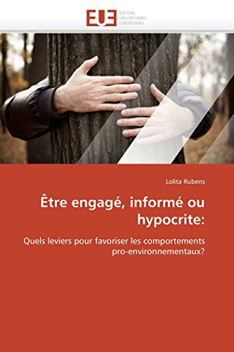 Imagen de archivo de tre engag, inform ou hypocrite:: Quels leviers pour favoriser les comportements pro-environnementaux? (Omn.Univ.Europ.) (French Edition) a la venta por Lucky's Textbooks