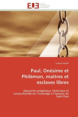 Beispielbild fr Paul, Onsime et Philmon, maitres et esclaves libres: Approche exgtique, historique et socioculturelle de l?esclavage  l?poque de Saint Paul (Omn.Univ.Europ.) (French Edition) zum Verkauf von Lucky's Textbooks