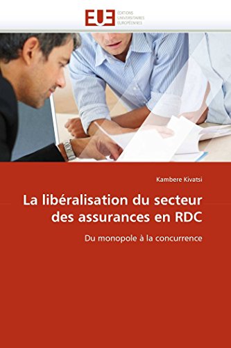 9786131590863: La libralisation du secteur des assurances en rdc: Du monopole  la concurrence (OMN.UNIV.EUROP.)