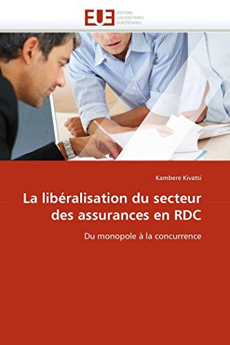 9786131590863: La libralisation du secteur des assurances en RDC: Du monopole  la concurrence