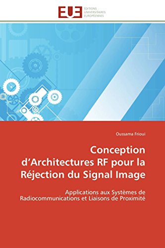 9786131593277: Conception d architectures rf pour la rjection du signal image: Applications aux Systmes de Radiocommunications et Liaisons de Proximit (OMN.UNIV.EUROP.)