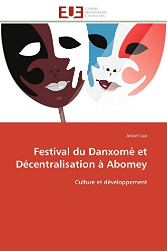 9786131594595: Festival du Danxom et Dcentralisation  Abomey: Culture et dveloppement