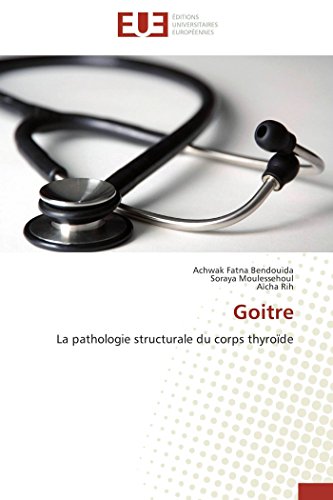 Beispielbild fr Goitre: La pathologie structurale du corps thyrode (Omn.Univ.Europ.) (French Edition) zum Verkauf von Lucky's Textbooks