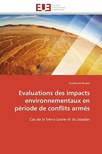 Stock image for Evaluations des impacts environnementaux en priode de conflits arms: Cas de la Sierra Leone et du Soudan (Omn.Univ.Europ.) (French Edition) for sale by Lucky's Textbooks