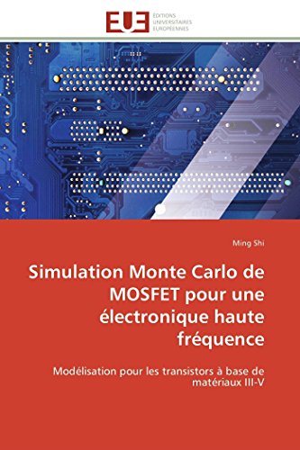 9786131595936: Simulation monte carlo de mosfet pour une lectronique haute frquence: Modlisation pour les transistors  base de matriaux III-V (OMN.UNIV.EUROP.)