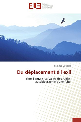 Stock image for Du dplacement  l'exil: dans l'oeuvre "La Valle des Aigles, autobiographie d'une fuite" (French Edition) for sale by Revaluation Books