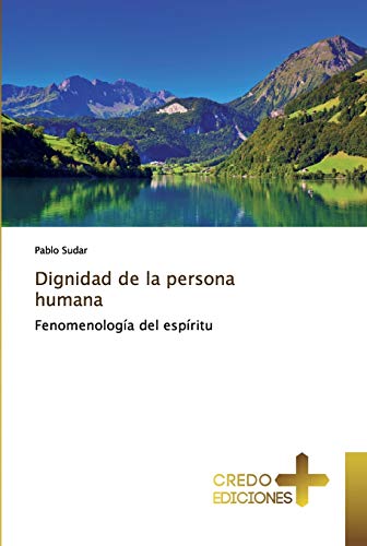 Imagen de archivo de Dignidad de la persona humana: Fenomenologa del espritu (Spanish Edition) a la venta por Lucky's Textbooks