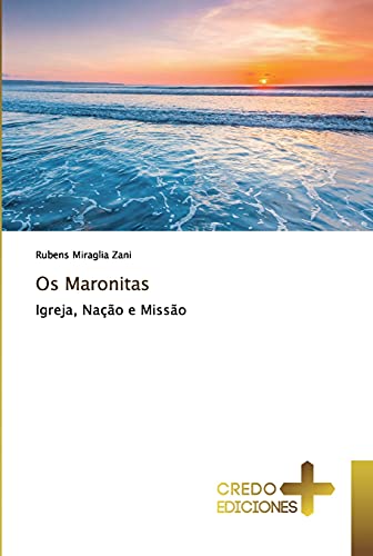 Imagen de archivo de Os Maronitas: Igreja, Nao e Misso (Portuguese Edition) a la venta por Lucky's Textbooks