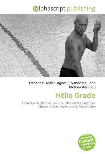 9786131793455: Hlio Gracie: Carlos Gracie, Brazilian Jiu- Jitsu, Black Belt (magazine), Rickson Gracie, Royler Gracie, Royce Gracie