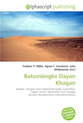 9786131822124: Batumngke Dayan Khagan: Borjigin, Chinggis, Post- imperial Mongolia, Great Khan, Toghan Temur, Mandukhai, Oirat, Borjigin Dynasty, Manduul Khan, Mandukhai Khatun