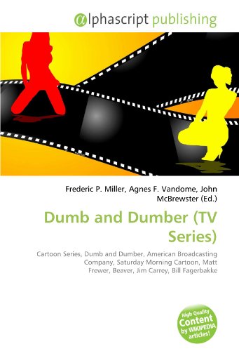 9786131892943: Dumb and Dumber (TV Series): Cartoon Series, Dumb and Dumber, American Broadcasting Company, Saturday Morning Cartoon, Matt Frewer, Beaver, Jim Carrey, Bill Fagerbakke
