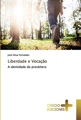 Stock image for Liberdade e Vocao: A identidade do presbtero (Portuguese Edition) for sale by Lucky's Textbooks