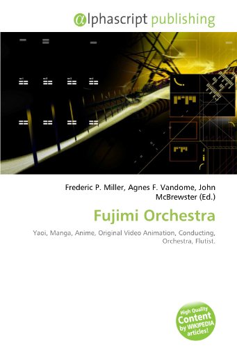 9786132556141: Fujimi Orchestra: Yaoi, Manga, Anime, Original Video Animation, Conducting, Orchestra, Flutist.: 6132556141 - AbeBooks 9786132556141: Fujimi Orchestra: Yaoi, Manga, Anime, Original Video Animation, Conducting, Orchestra, Flutist.: 6132556141 - AbeBooks