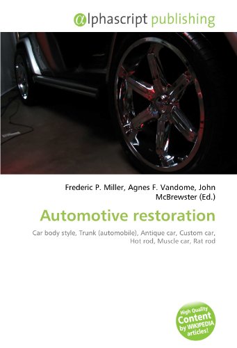9786132664365: Automotive restoration: Car body style, Trunk (automobile), Antique car, Custom car, Hot rod, Muscle car, Rat rod