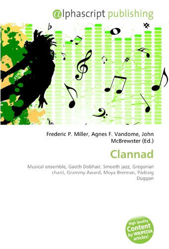 Clannad: Musical ensemble, Gaoth Dobhair, Smooth jazz, Gregorian chant,  Grammy Award, Moya Brennan, Pádraig Duggan: 9786132776204 - AbeBooks