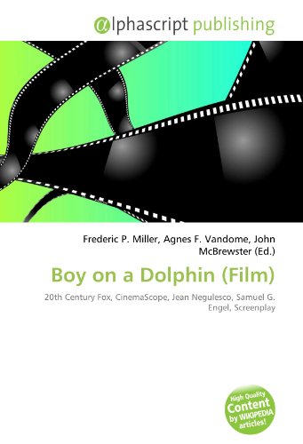 9786132820976: Boy on a Dolphin (Film): 20th Century Fox, CinemaScope, Jean Negulesco, Samuel G. Engel, Screenplay