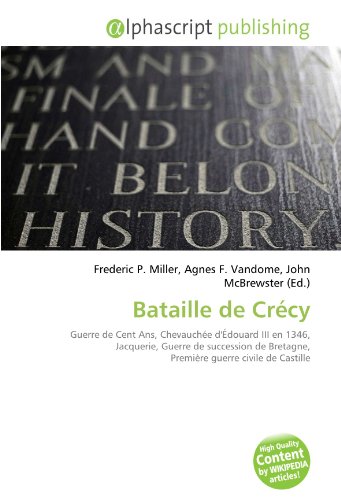 9786132848390: Bataille de Crcy: Guerre de Cent Ans, Chevauche d'douard III en 1346, Jacquerie, Guerre de succession de Bretagne, Premire guerre civile de Castille