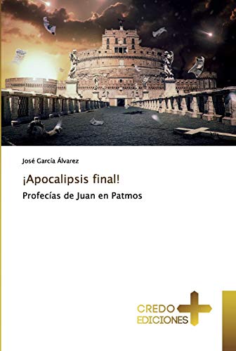 9786132860347: Apocalipsis final!: Profecas de Juan en Patmos