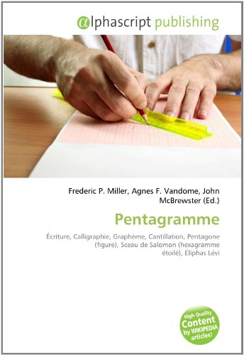 9786133712829: Pentagramme: criture, Calligraphie, Graphme, Cantillation, Pentagone (figure), Sceau de Salomon (hexagramme toil), liphas Lvi