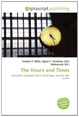 9786133714649: The Hours and Times: Drama Film, Christopher Mnch, David Angus, Ian Hart, John Lennon
