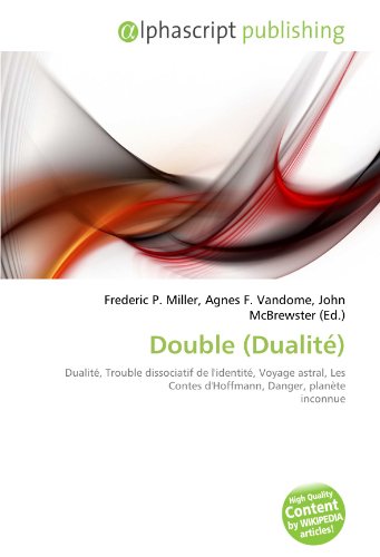 9786133782648: Double (Dualit): Dualit, Trouble dissociatif de l'identit, Voyage astral, Les Contes d'Hoffmann, Danger, plante inconnue