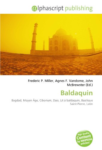 9786133786691: Baldaquin: Bagdad, Moyen ge, Ciborium, Dais, Lit  baldaquin, Basilique Saint-Pierre, Latin