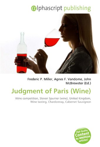 9786133835573: Judgment of Paris (Wine): Wine competition, Steven Spurrier (wine), United Kingdom, Wine tasting, Chardonnay, Cabernet Sauvignon