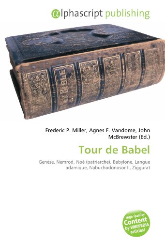9786133929050: Tour de Babel: Gense, Nemrod, No (patriarche), Babylone, Langue adamique, Nabuchodonosor II, Ziggurat