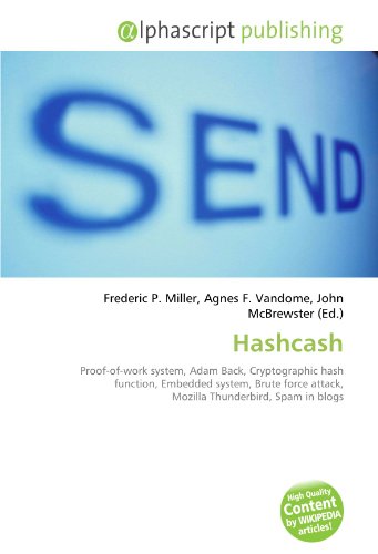 9786133929579: Hashcash: Proof-of-work system, Adam Back, Cryptographic hash function, Embedded system, Brute force attack, Mozilla Thunderbird, Spam in blogs