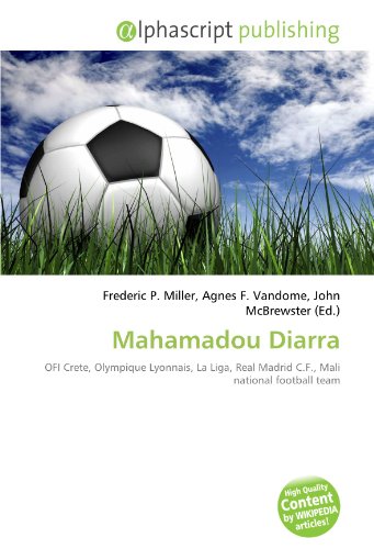 9786134005241: Mahamadou Diarra: OFI Crete, Olympique Lyonnais, La Liga, Real Madrid C.F., Mali national football team