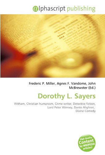 9786134010535: Dorothy L. Sayers: Witham, Christian humanism, Crime writer, Detective fiction, Lord Peter Wimsey, Dante Alighieri, Divine Comedy