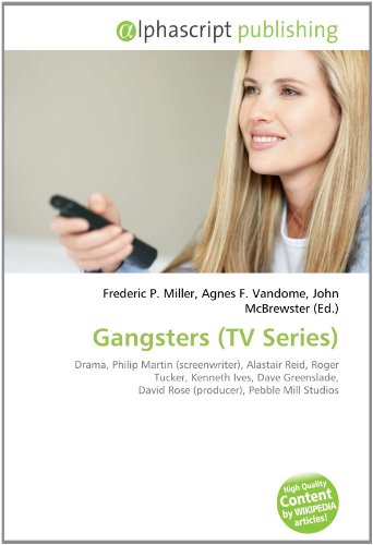 9786134050241: Gangsters (TV Series): Drama, Philip Martin (screenwriter), Alastair Reid, Roger Tucker, Kenneth Ives, Dave Greenslade, David Rose (producer), Pebble Mill Studios