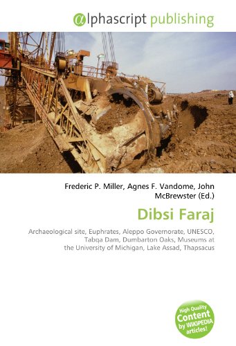 9786134076609: Dibsi Faraj: Archaeological site, Euphrates, Aleppo Governorate, UNESCO, Tabqa Dam, Dumbarton Oaks, Museums at the University of Michigan, Lake Assad, Thapsacus