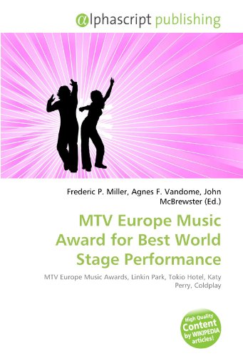 9786134148672: MTV Europe Music Award for Best World Stage Performance: MTV Europe Music Awards, Linkin Park, Tokio Hotel, Katy Perry, Coldplay