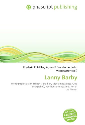 9786134156523: Lanny Barby: Pornographic actor, French Canadian, Men's magazines, Club (magazine), Penthouse (magazine), Pet of the Month