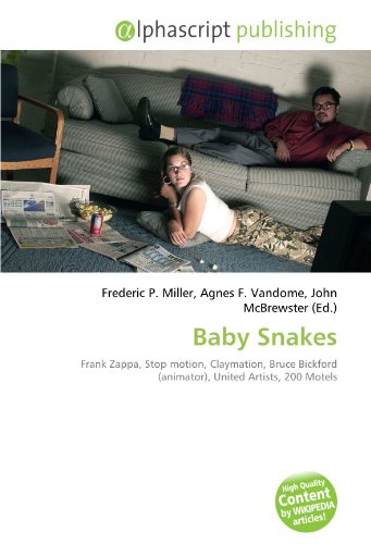 9786134165228: Baby Snakes: Frank Zappa, Stop motion, Claymation, Bruce Bickford (animator), United Artists, 200 Motels