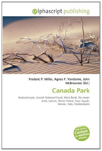 9786134190121: Canada Park: National park, Jewish National Fund, West Bank, No man's land, Latrun, Sha'ar HaGai, Dayr Ayyub, Imwas, Yalo, Hasmoneans