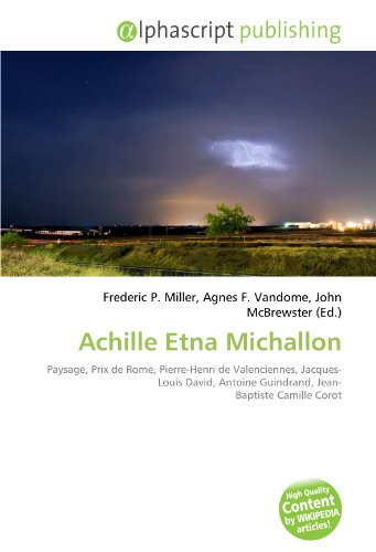 9786134281232: Achille Etna Michallon: Paysage, Prix de Rome, Pierre-Henri de Valenciennes, Jacques-Louis David, Antoine Guindrand, Jean- Baptiste Camille Corot