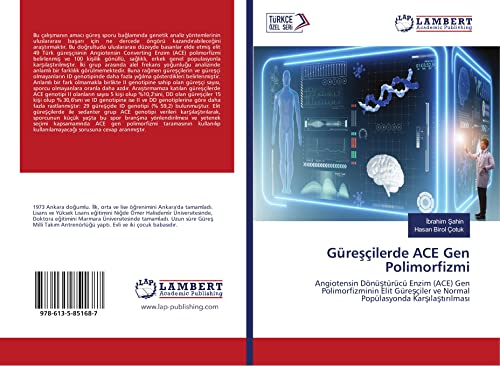 9786135851687: Greşilerde ACE Gen Polimorfizmi: Angiotensin Dnştrc Enzim (ACE) Gen Polimorfizminin Elit Greşiler ve Normal Poplasyonda Karşılaştırılması (Turkish Edition)