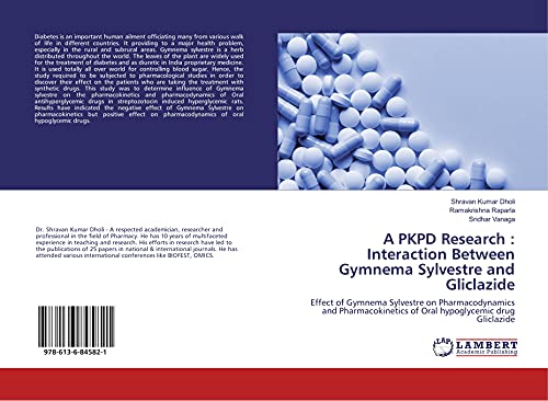 9786136845821: A PKPD Research : Interaction Between Gymnema Sylvestre and Gliclazide: Effect of Gymnema Sylvestre on Pharmacodynamics and Pharmacokinetics of Oral hypoglycemic drug Gliclazide