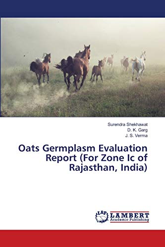 Stock image for Oats Germplasm Evaluation Report (For Zone Ic of Rajasthan, India) for sale by Lucky's Textbooks