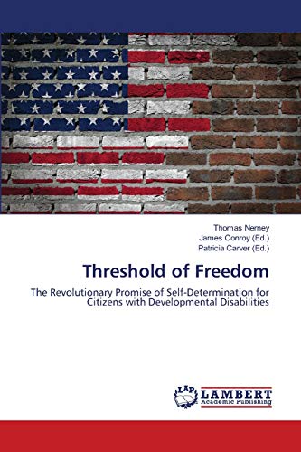 Stock image for Threshold of Freedom: The Revolutionary Promise of Self-Determination for Citizens with Developmental Disabilities for sale by Lucky's Textbooks