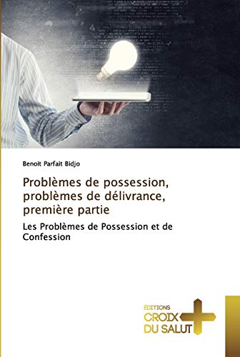 Stock image for Problmes de possession, problmes de dlivrance, premire partie: Les Problmes de Possession et de Confession (French Edition) for sale by Lucky's Textbooks