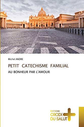 Stock image for PETIT CATECHISME FAMILIAL: AU BONHEUR PAR L'AMOUR for sale by Librairie Th  la page