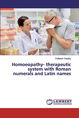 Beispielbild fr Homoeopathy- therapeutic system with Roman numerals and Latin names zum Verkauf von Reuseabook