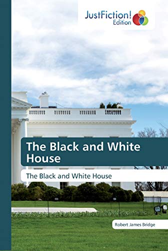 Stock image for The Black and White House: The Black and White House for sale by Lucky's Textbooks