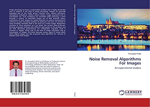 Imagen de archivo de Noise Removal Algorithms For Images: An experimental analysis a la venta por Books Puddle